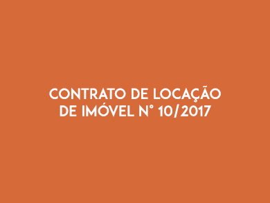 CONTRATO DE LOCAÇÃO DE IMÓVEL N° 10/2017